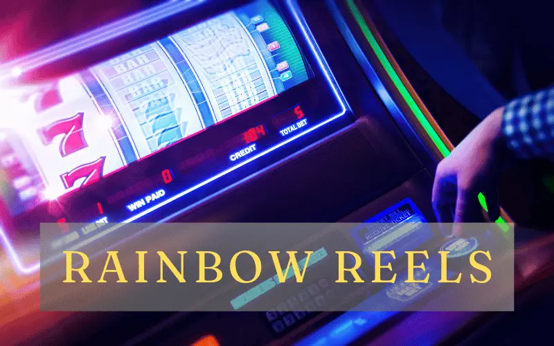 rainbow reels